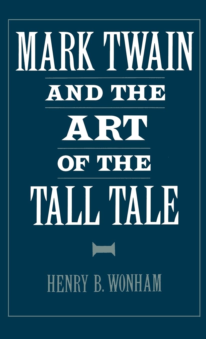 Mark Twain and the Art of the Tall Tale Contemporary literature