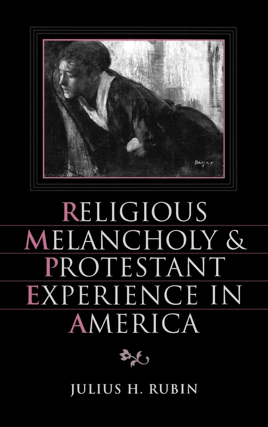 Religious Melancholy and Protestant Experience in America Contemporary literature