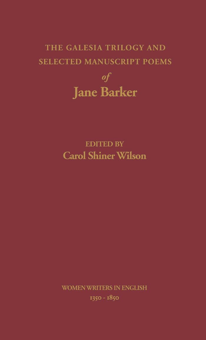 The Galesia Trilogy and Selected Manuscript Poems of Jane Barker Poetry