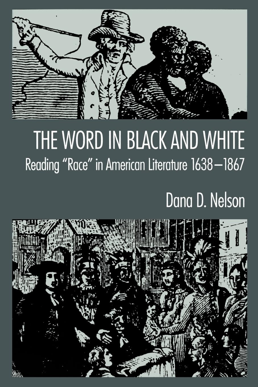 The Word in Black and White: Reading "Race" in American Literature, 1638-1867 Social Sciences