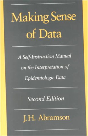 Making Sense of Data: A Self-Instruction Manual on the Interpretation of Epidemiological Data book