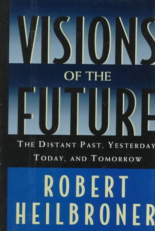 Visions of the Future: The Distant Past, Yesterday, Today, Tomorrow Social Sciences