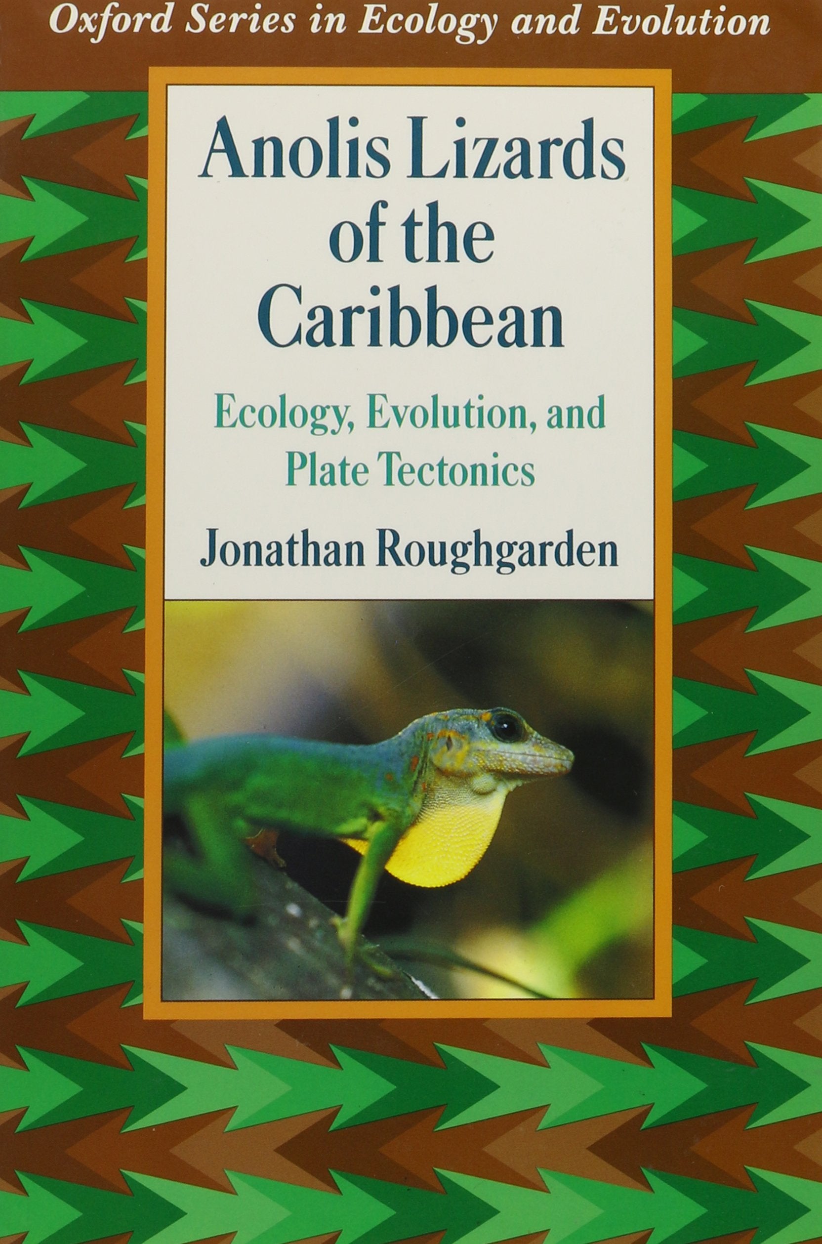 Anolis Lizards of the Caribbean: Competition, Coevolution and Plate Tectonics: Ecology, Evolution and Plate Tectonics (Oxford Series in Ecology & Evolution) International