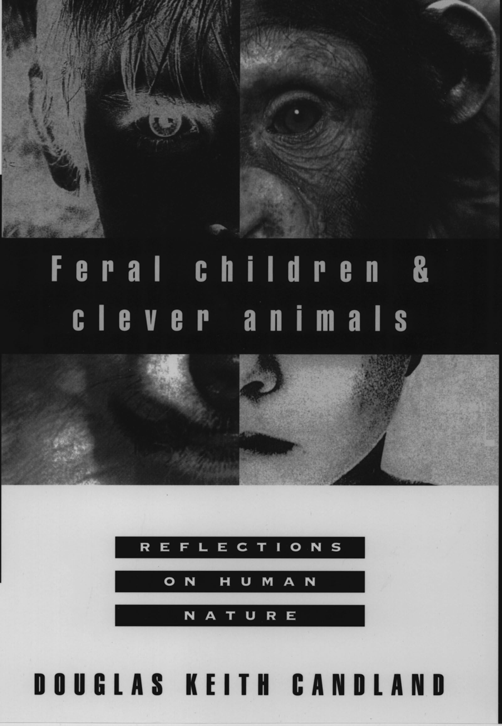 Feral Children and Clever Animals: Reflections on Human Nature book