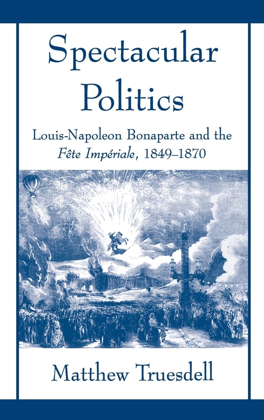 Spectacular Politics Politics & History