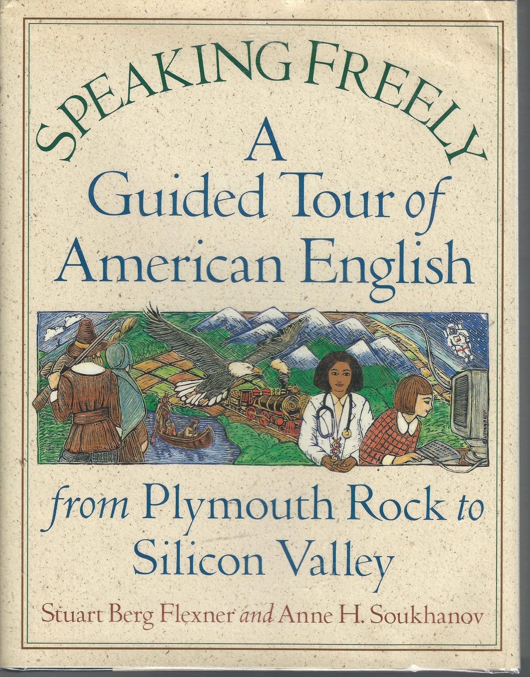 Speaking Freely: A Guided Tour of American English from Plymouth Rock to Silicon Valley Social Sciences