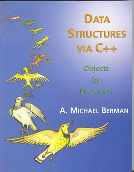 Data Structures Via C++: Objects by Evolution Computer Science