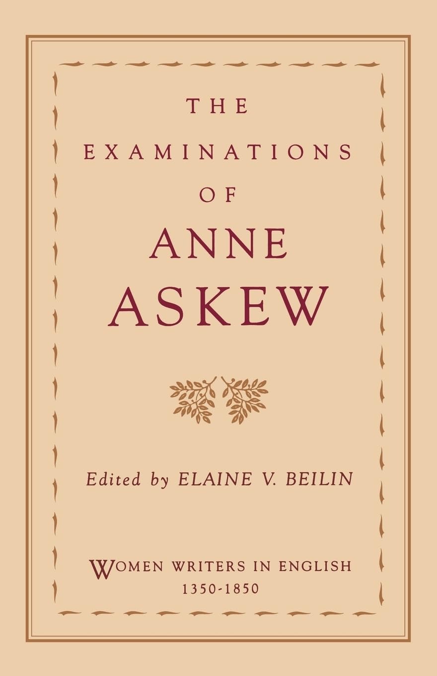 The Examinations of Anne Askew (Women Writers in English 1350-1850) Contemporary literature Books