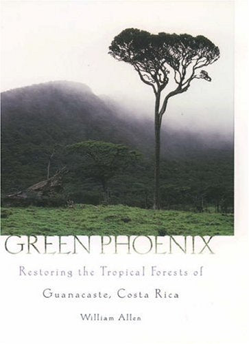 Green Phoenix: Restoring the Tropical Forests of Guanacaste, Costa Rica Geology & Geography