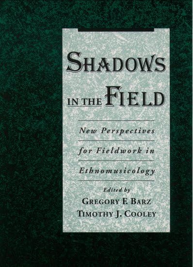 Shadows in the Field: New Perspectives for Fieldwork in Ethnomusicology Social Sciences