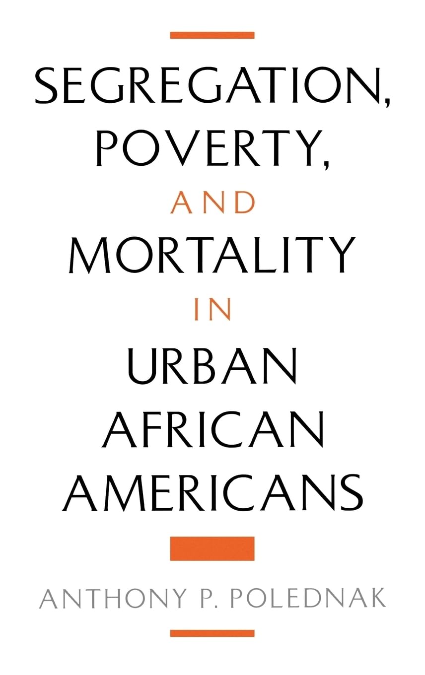 Segregation, Poverty, and Mortality in Urban African Americans Medicine