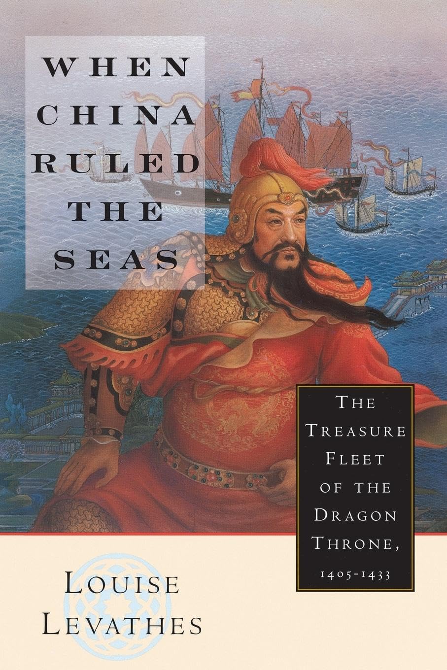 When China Ruled the Seas: The Treasure Fleet of the Dragon Throne, 1405-1433: The Treasure Fleet of the Dragon Throne, 1405-1433 (Revised) General education