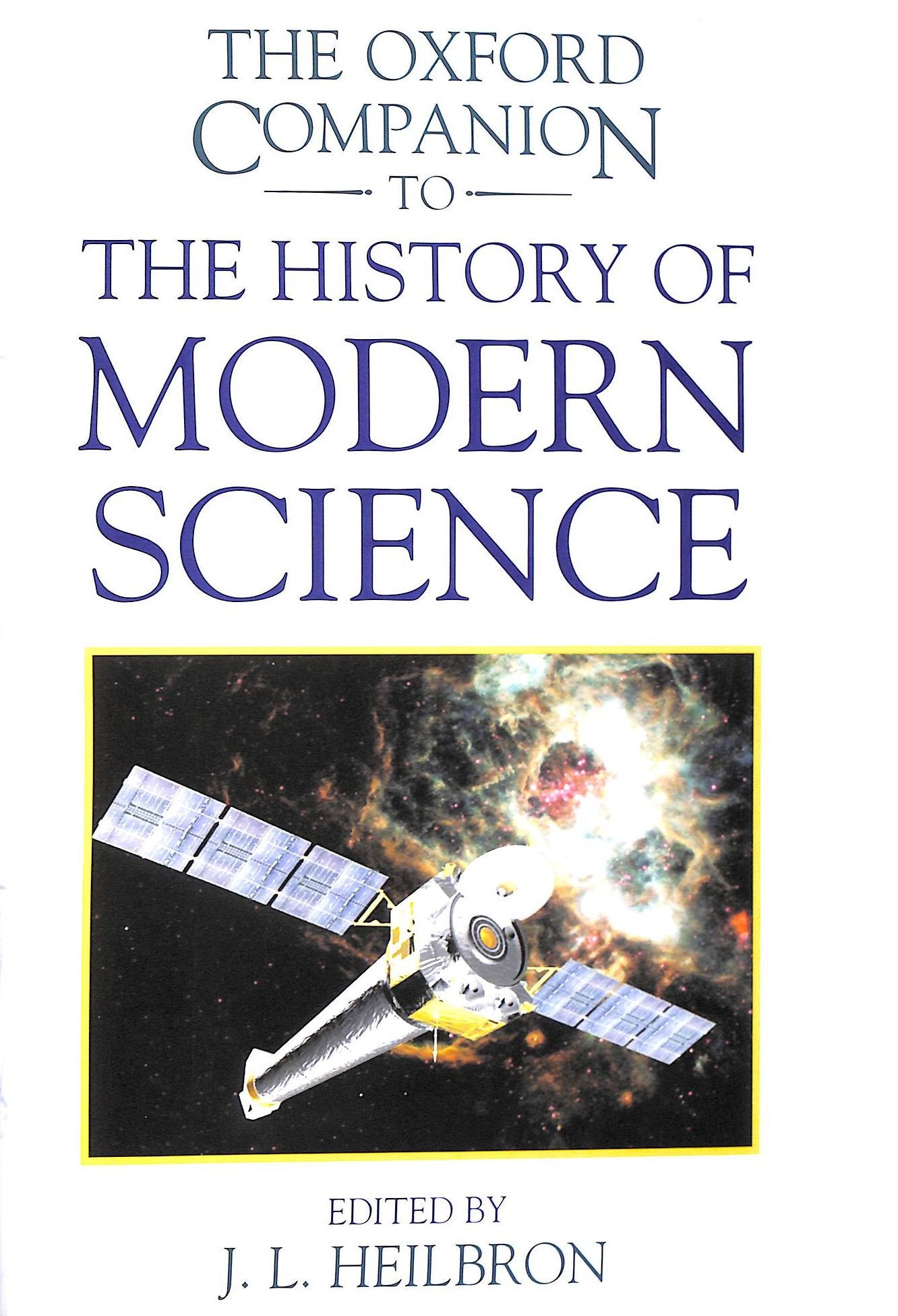 The Oxford Companion to the History of Modern Science Reference Books