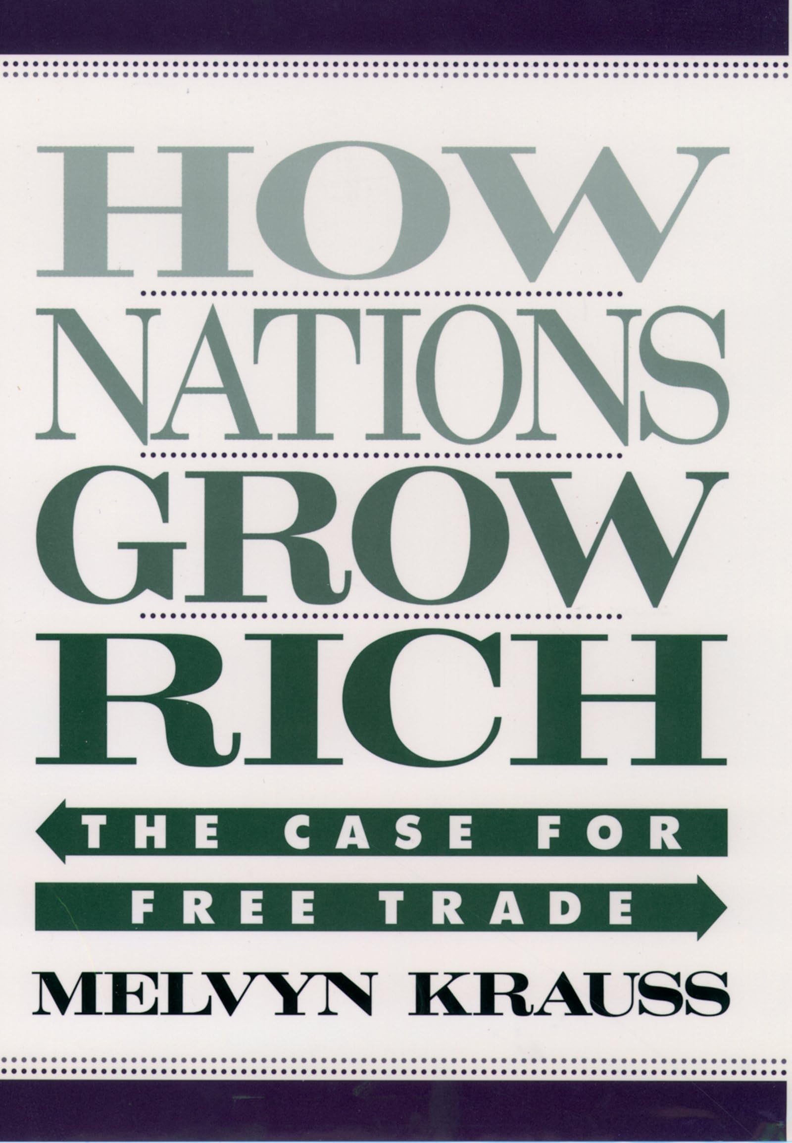 How Nations Grow Rich: The Case for Free Trade book
