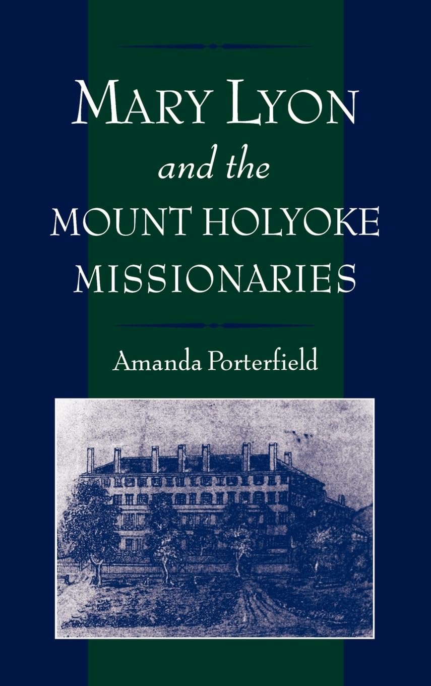 Mary Lyon and the Mount Holyoke Missionaries Social Sciences