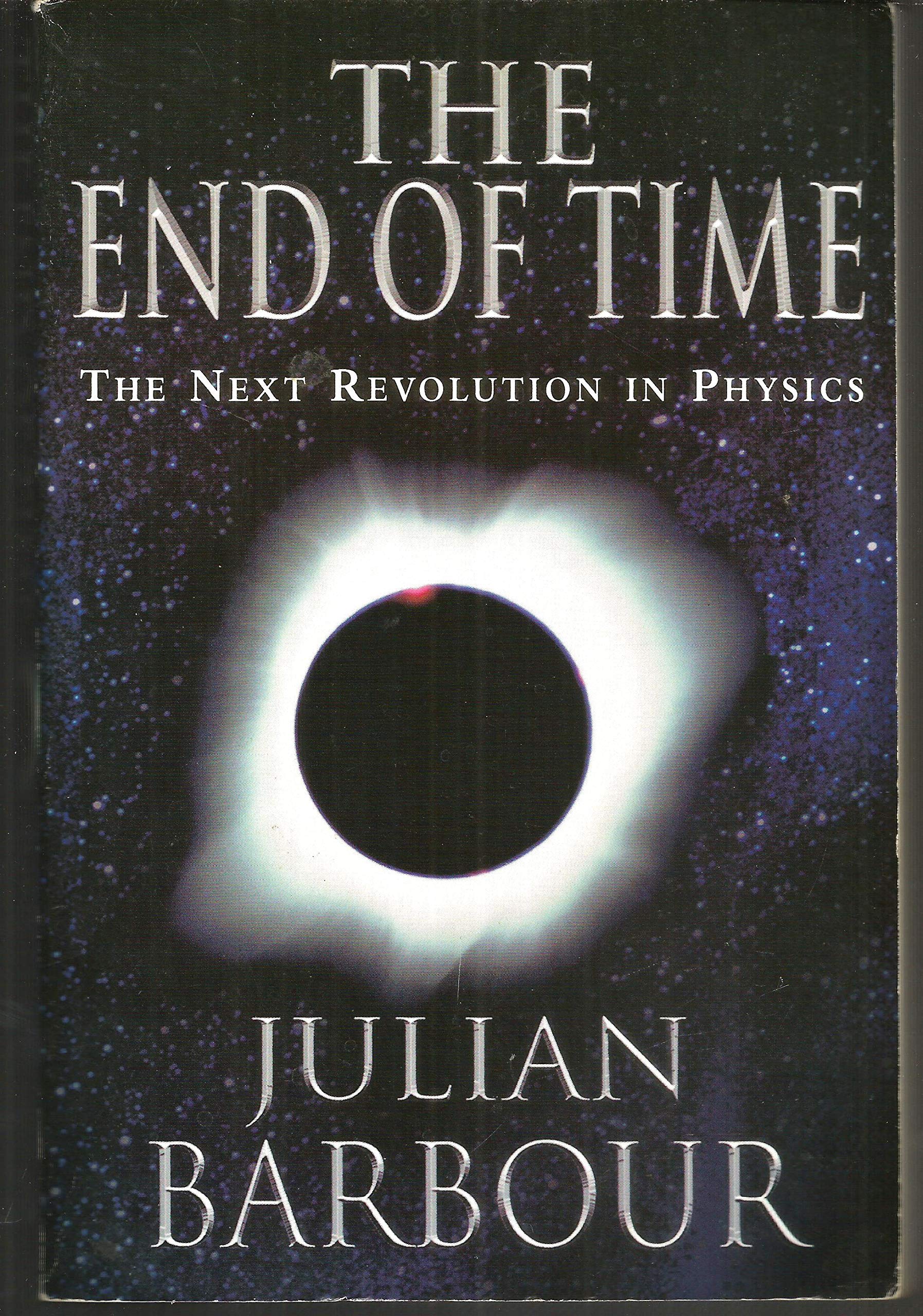 The End of Time: The Next Revolution in Physics Natural Sciences