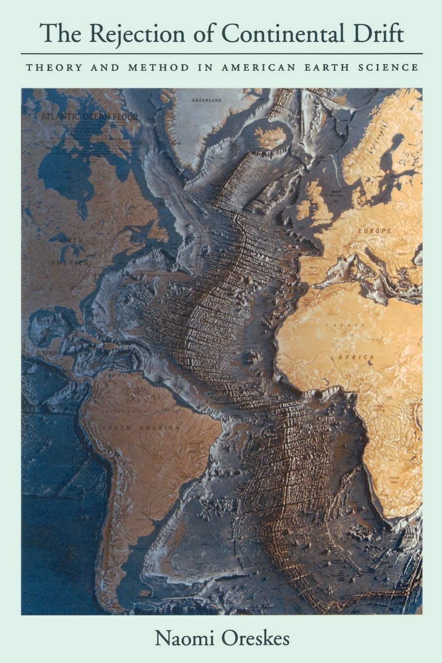 The Rejection of Continental Drift: Theory and Method in American Earth Science Social Sciences