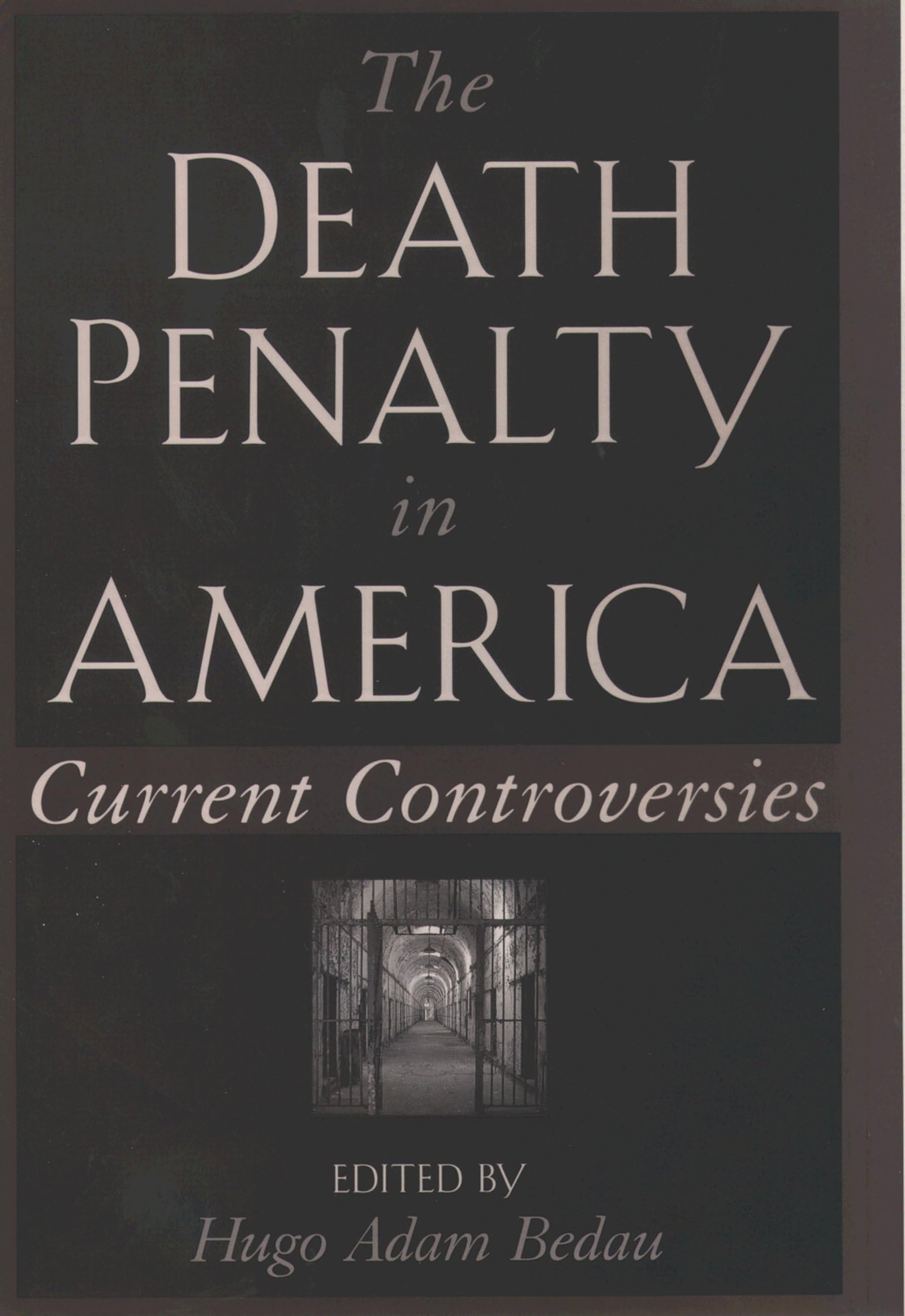 The Death Penalty in America: Current Controversies (Oxford Paperbacks) Law