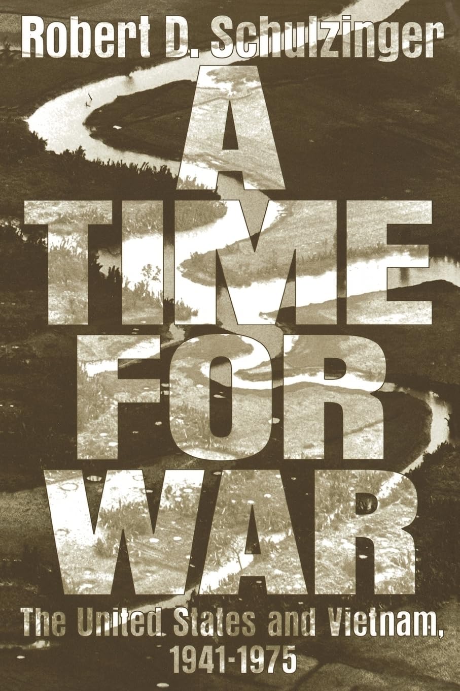 A Time for War: The United States and Vietnam, 1941-1975 Politics & History