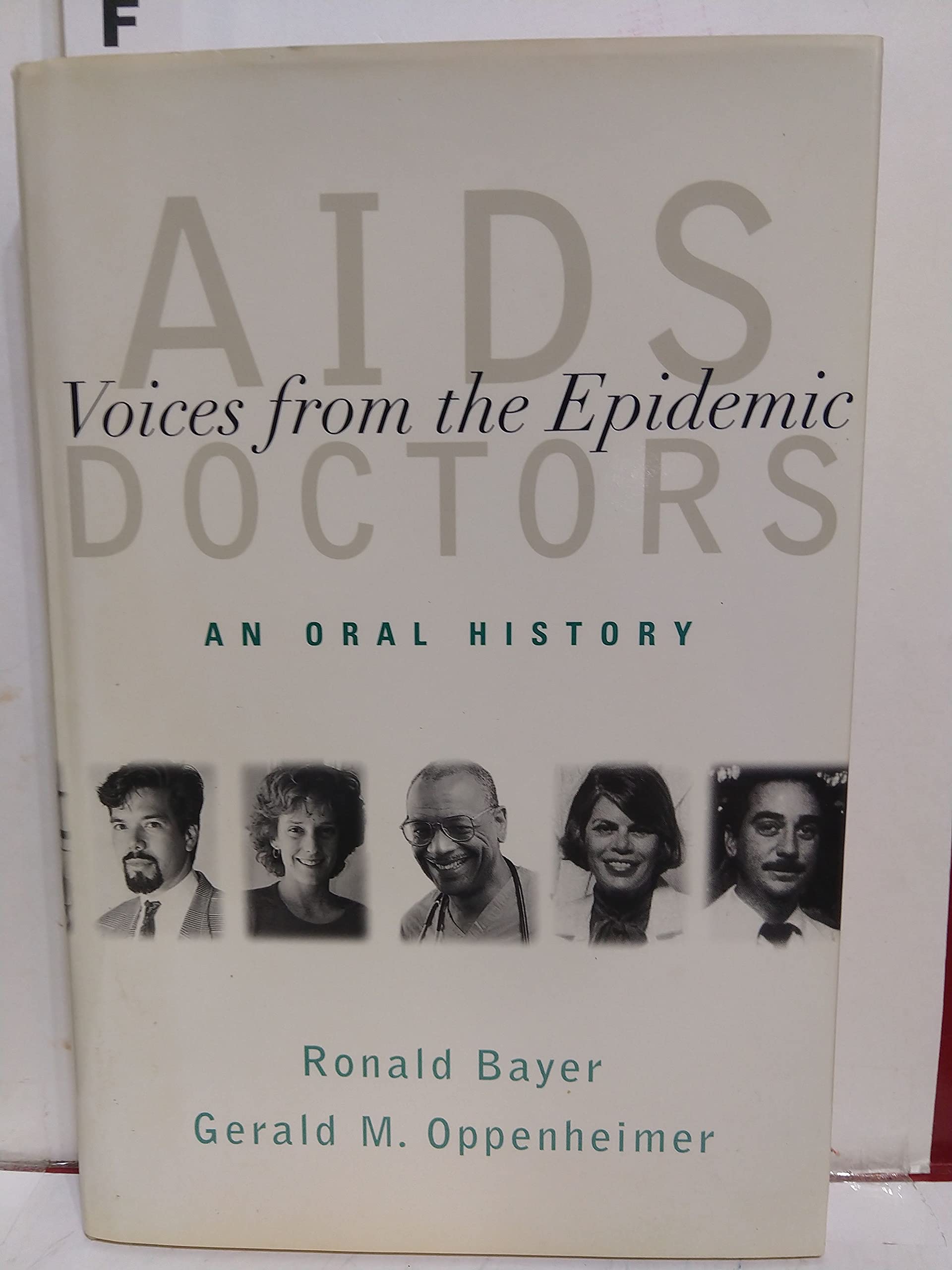 AIDS Doctors: Voices from the Epidemic: Voices from the Epidemic - An Oral History Medicine