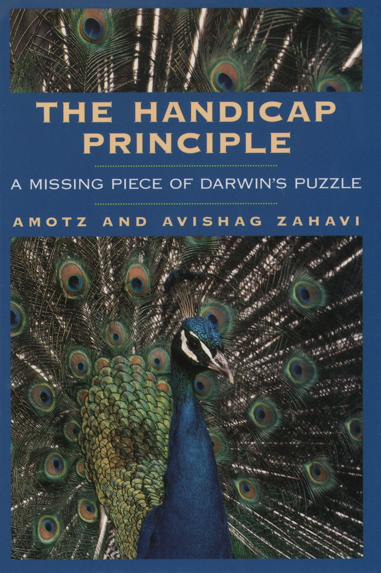 The Handicap Principle: A Missing Piece of Darwin's Puzzle Philosophy