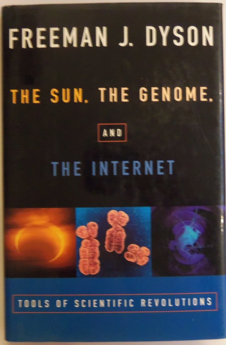The Sun, the Genome, and the Internet: Tools of Scientific Revolutions (Nypl/Oup Lectures) Social Sciences