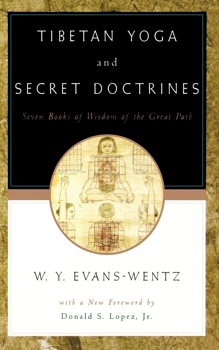Tibetan Yoga and Secret Doctrines: Or Seven Books of Wisdom of the Great Path, According to the Late L=ama Kazi Dawa-Samdup's English Rendering Social Sciences
