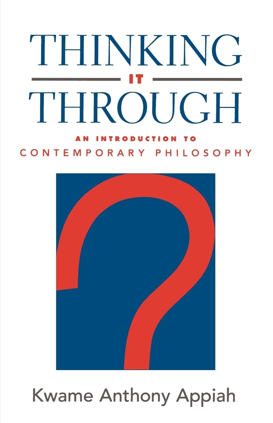 Thinking It Through: An Introduction to Contemporary Philosophy Philosophy