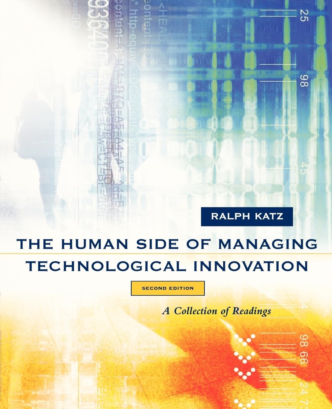 The Human Side of Managing Technological Innovation: A Collection of Readings book