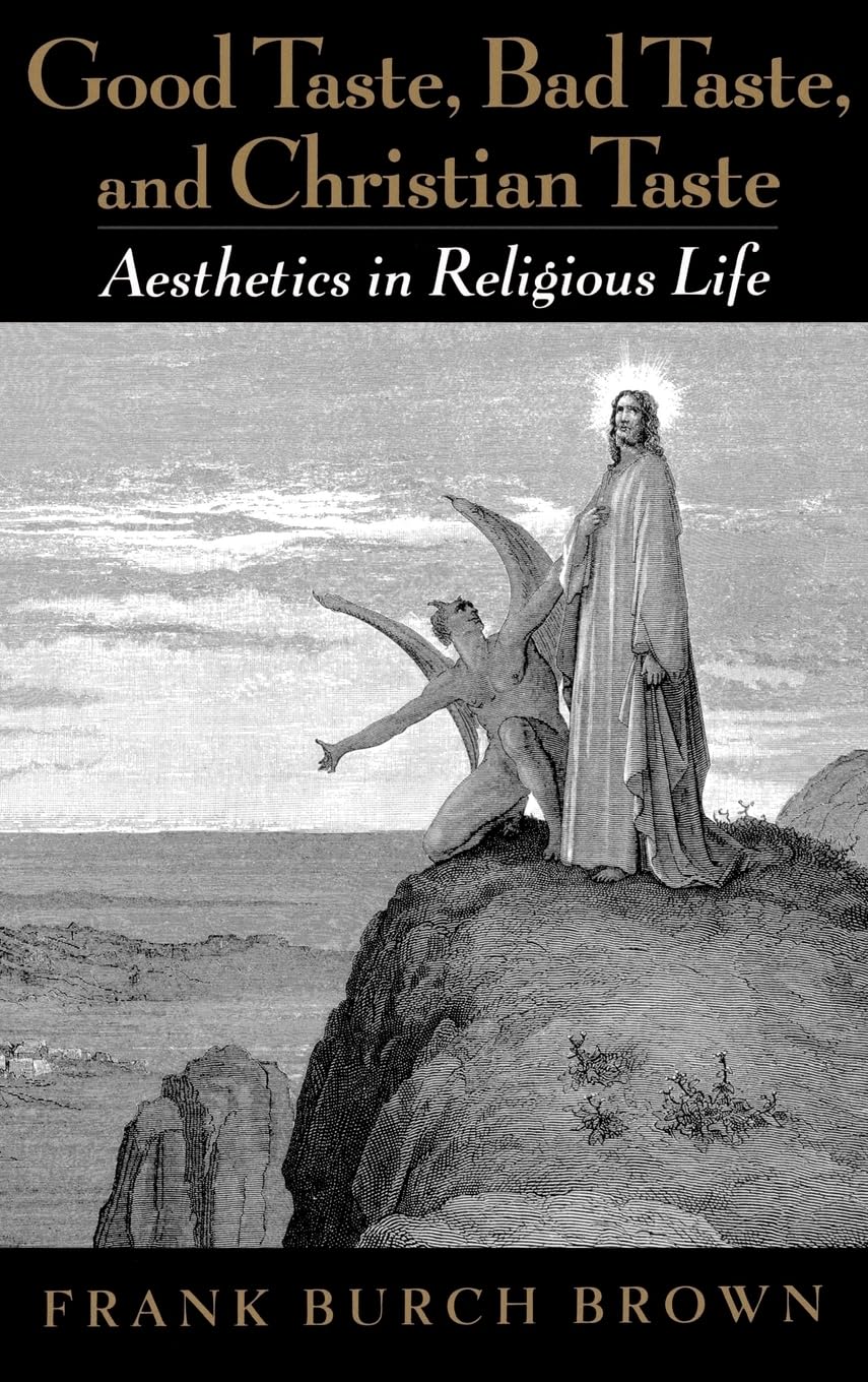 Good Taste, Bad Taste, and Christian Taste Philosophy