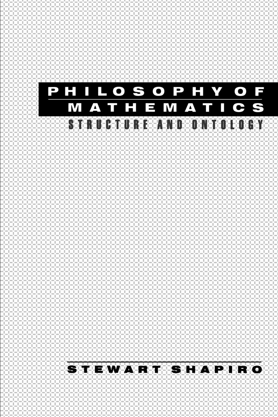 Philosophy of Mathematics: Structure and Ontology Philosophy