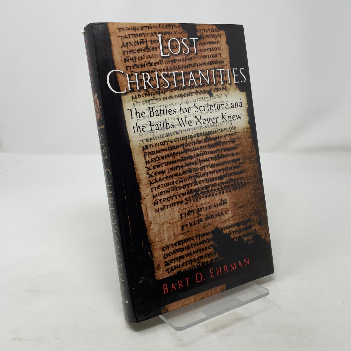 Lost Christianities: The Battles for Scripture and the Faiths We Never Knew: The Battles for Scripture and the Faith We Never Knew Politics & History