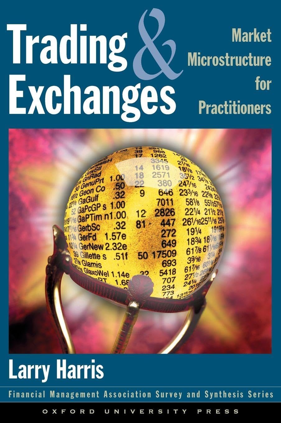 Trading and Exchanges: Market Microstructure for Practitioners (Financial Management Association Survey and Synthesis Series) Law