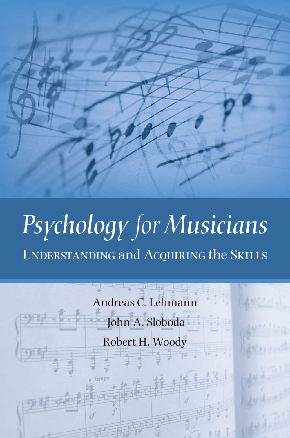 Psychology for Musicians: Understanding and Acquiring the Skills Psychology