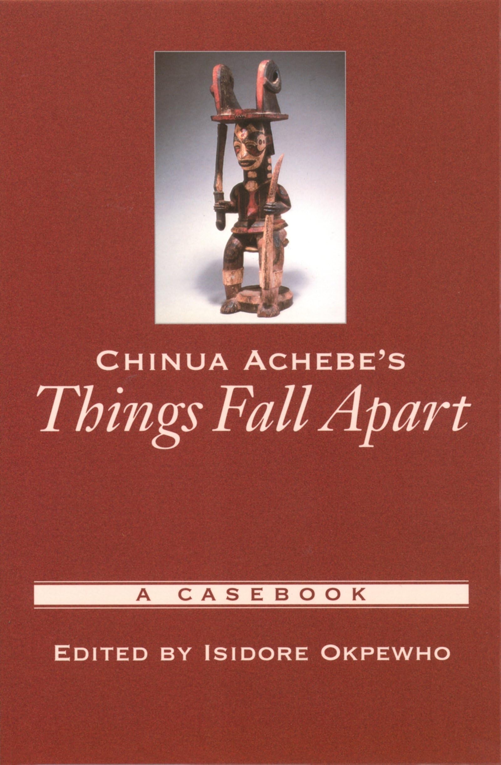 Chinua Achebe's Things Fall Apart: A Casebook (Casebooks in Criticism) Contemporary literature