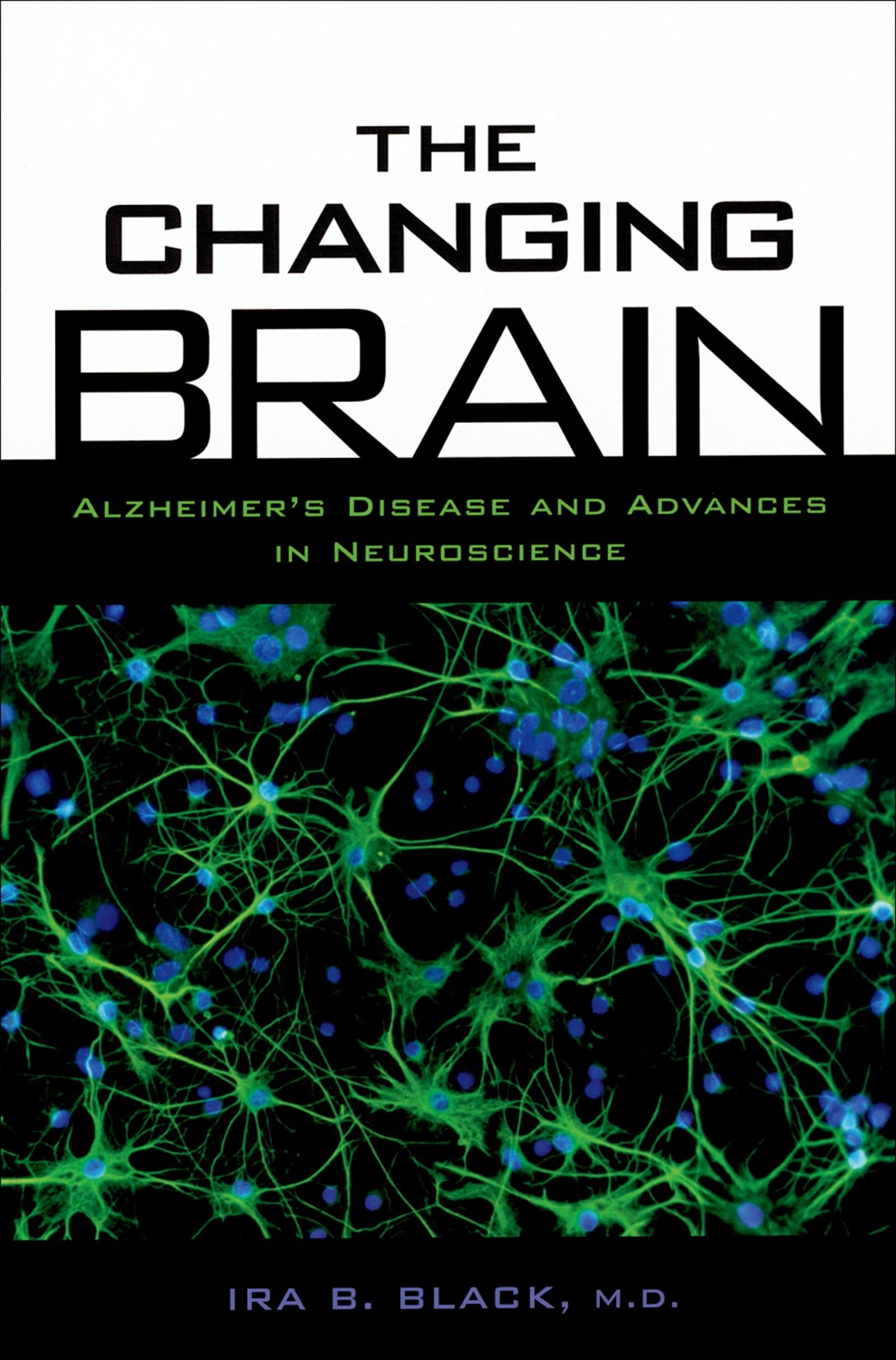 The Changing Brain: Alzheimer's Disease and Advances in Neuroscience Medicine