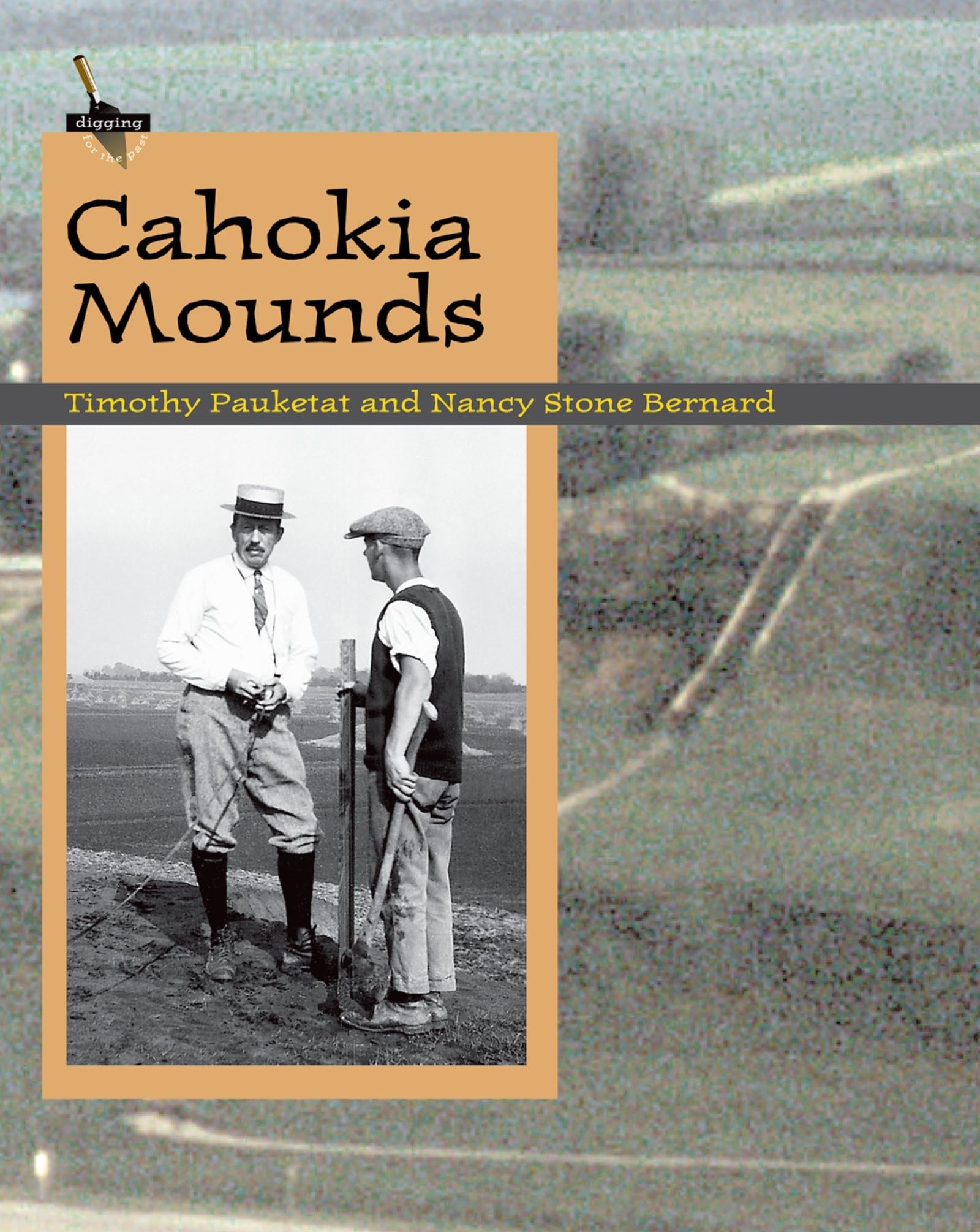 Cahokia Mounds (Digging for the Past) Natural Sciences