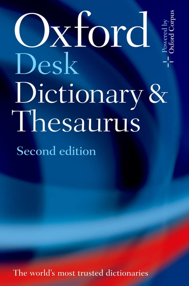 The Oxford Desk Dictionary and Thesaurus General education
