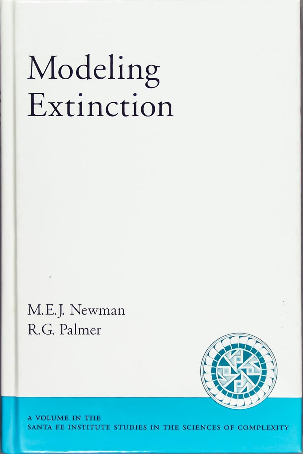 Modeling Extinction (Santa Fe Institute Studies on the Sciences of Complexity) Mathematics
