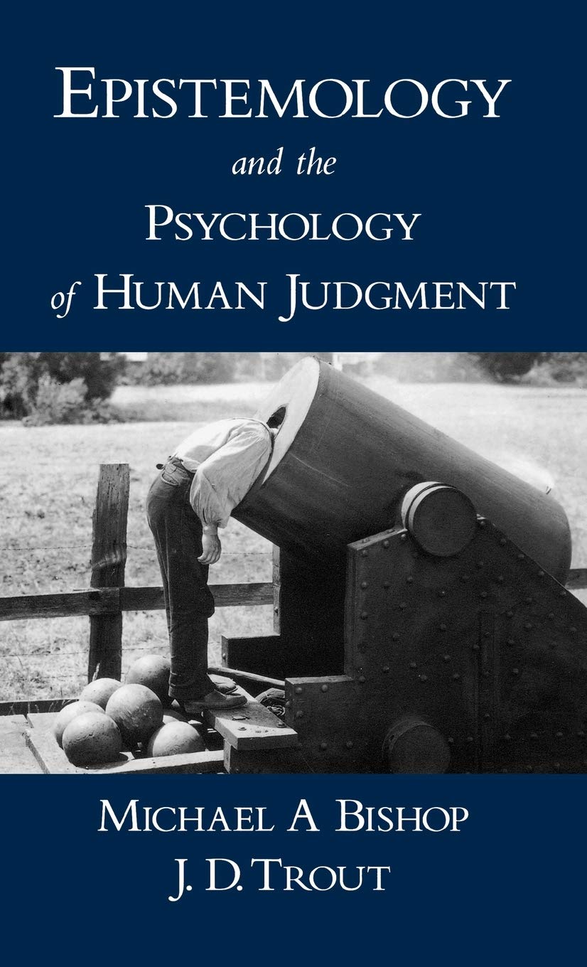 Epistemology and the Psychology of Human Judgment Philosophy