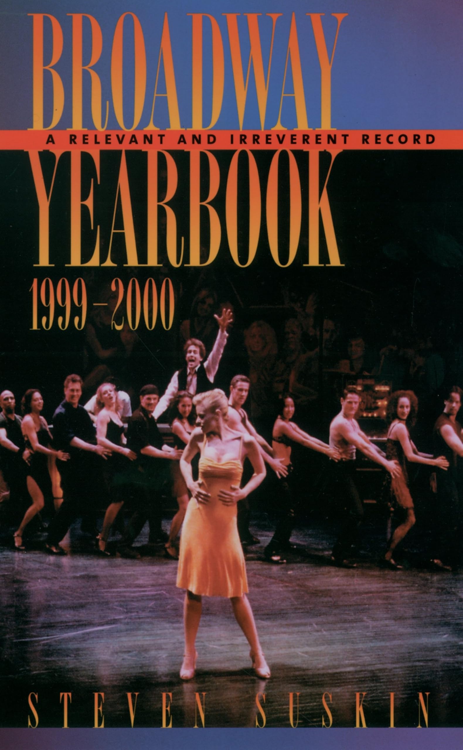 Broadway Yearbook, 1999-2000: A Relevant and Irreverent Record Drama