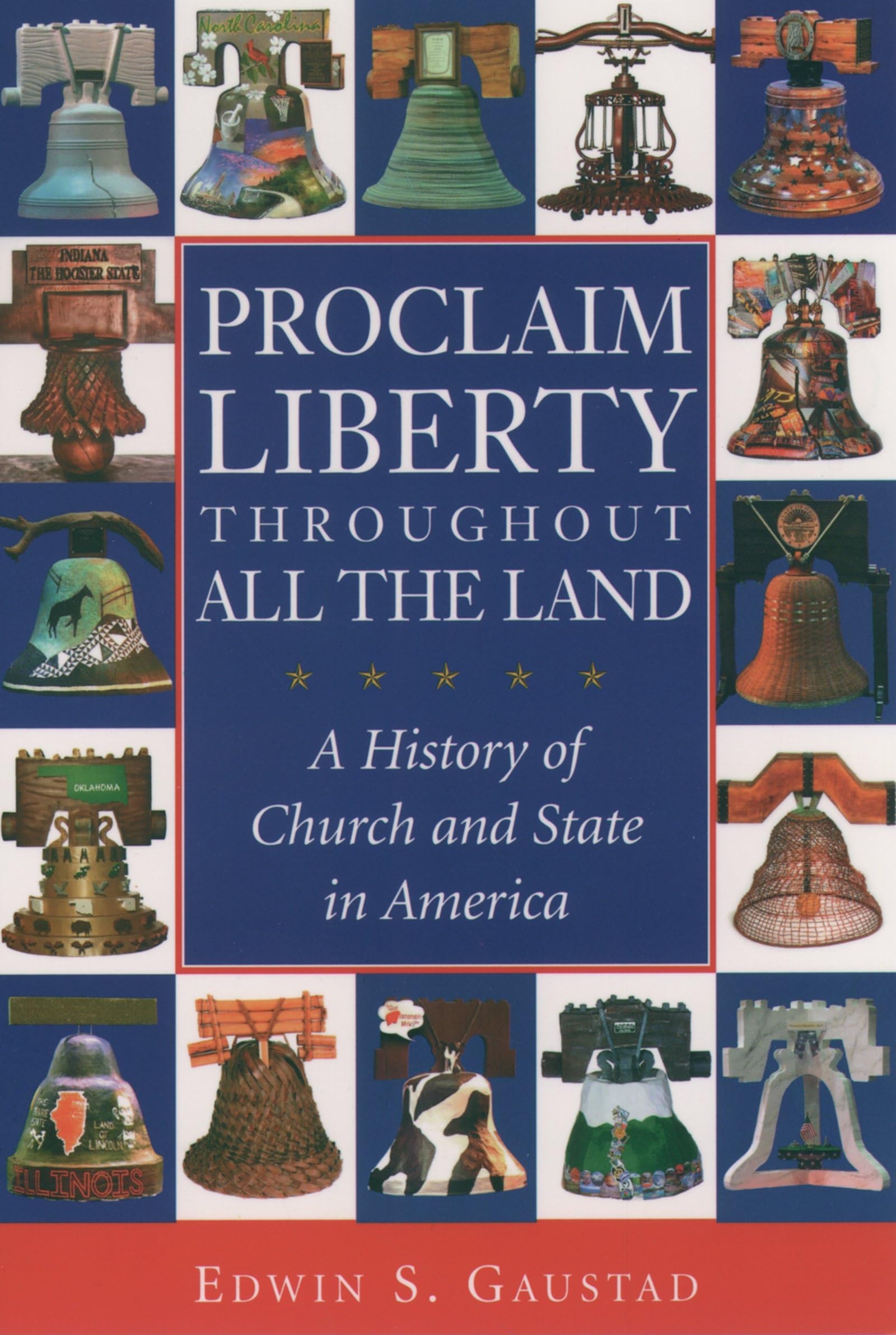 Proclaim Liberty Throughout All the Land: A History of Church and State in America (Religion in American Life) Politics & History