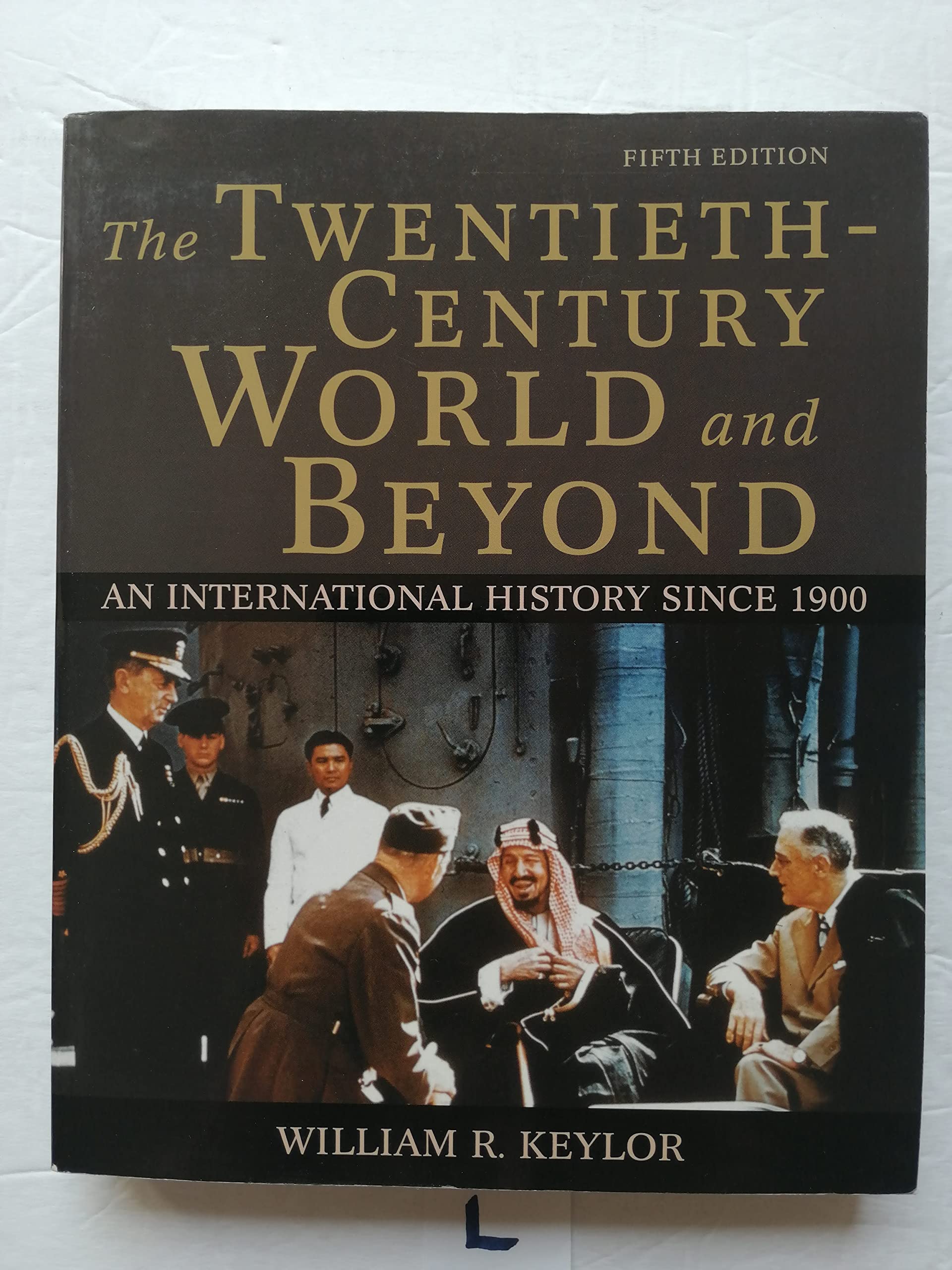 The Twentieth-century World And Beyond: An International History Since 1900 Politics & History
