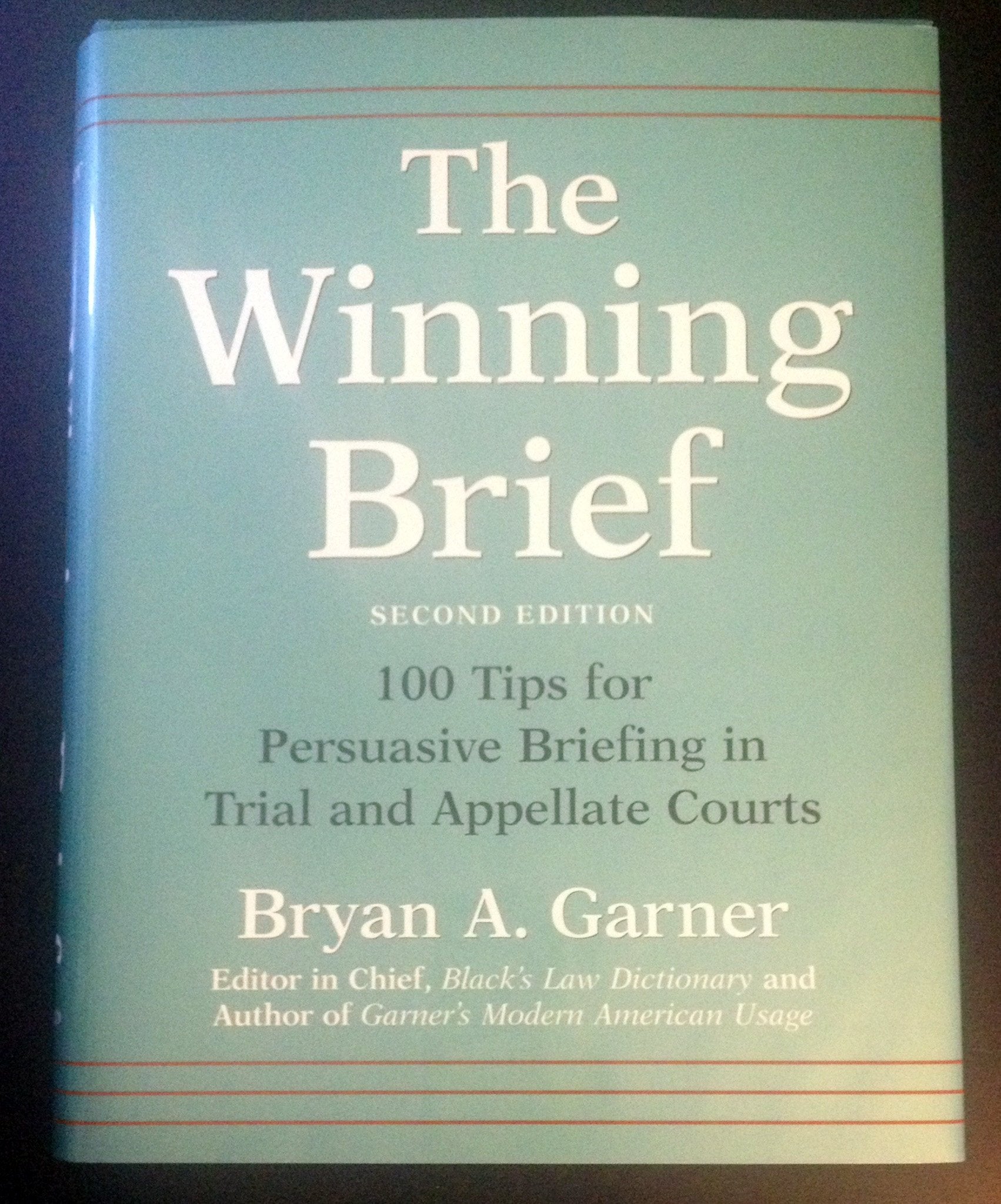 The Winning Brief: 100 Tips for Persuasive Briefing in Trial and Appellate Courts book