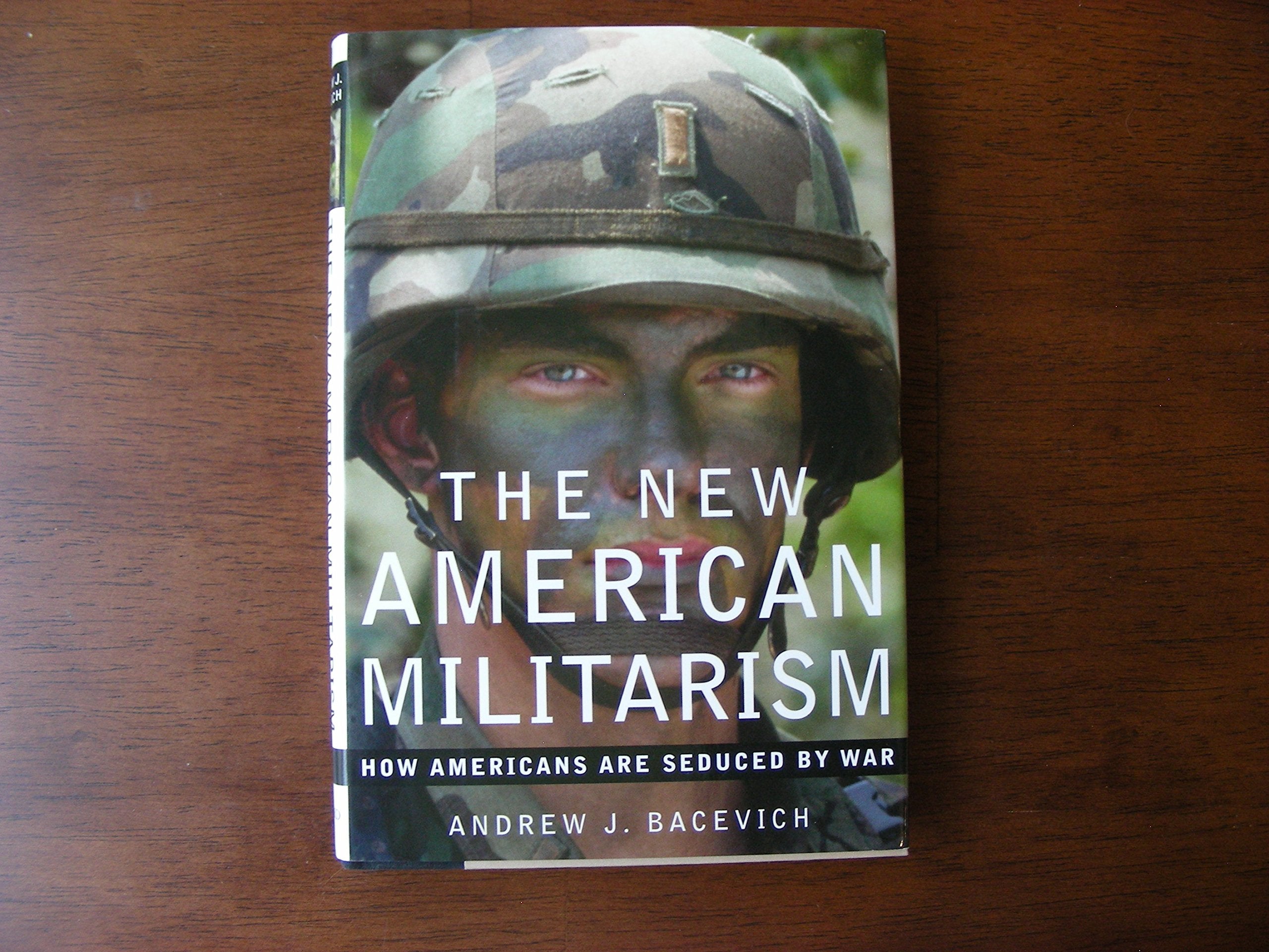 The New American Militarism: How Americans Are Seduced by War book
