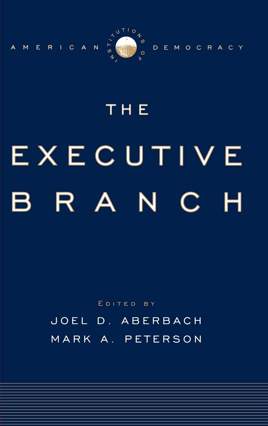The Executive Branch: Institutions of American Democracy Law