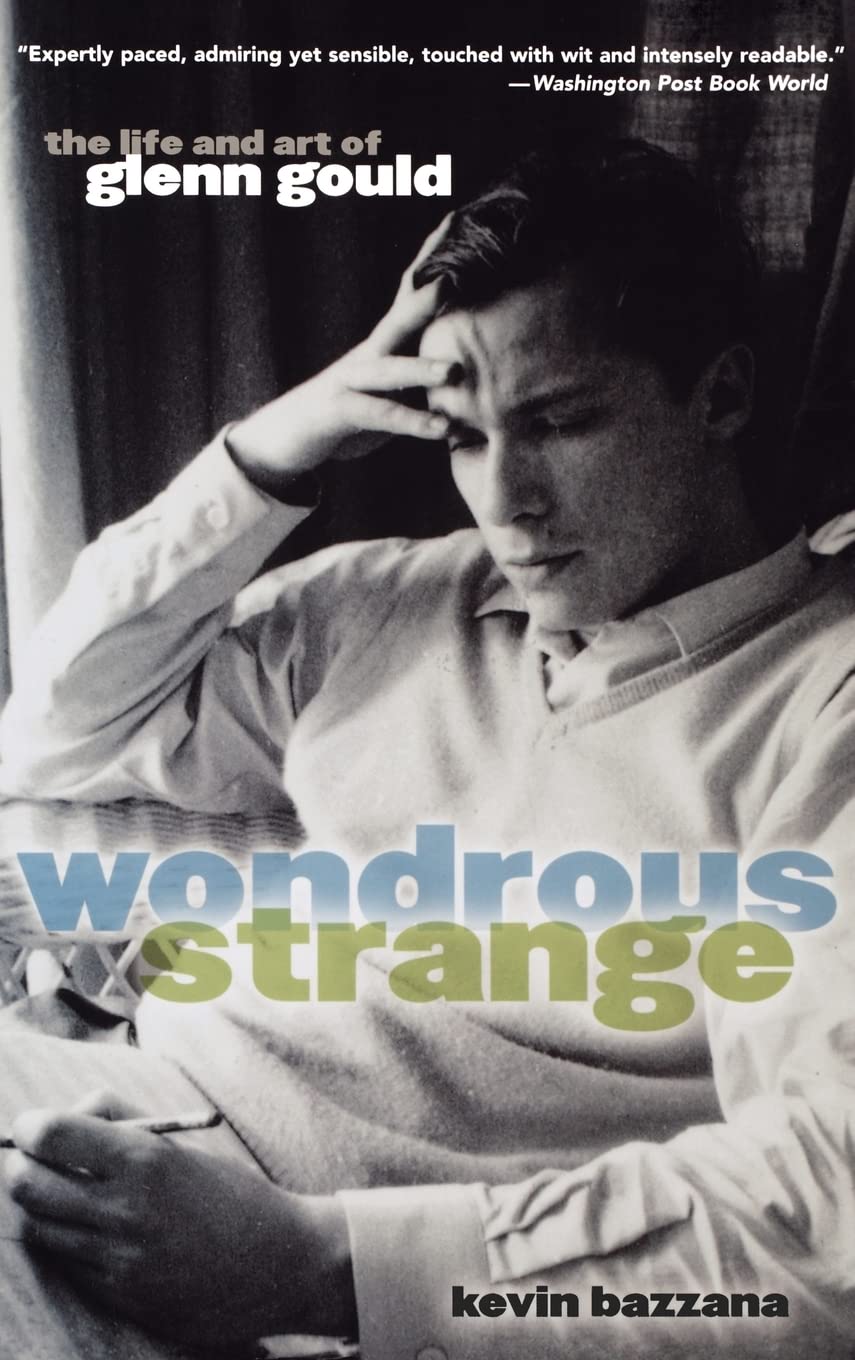 Wondrous Strange: The Life and Art of Glenn Gould Art & Literature