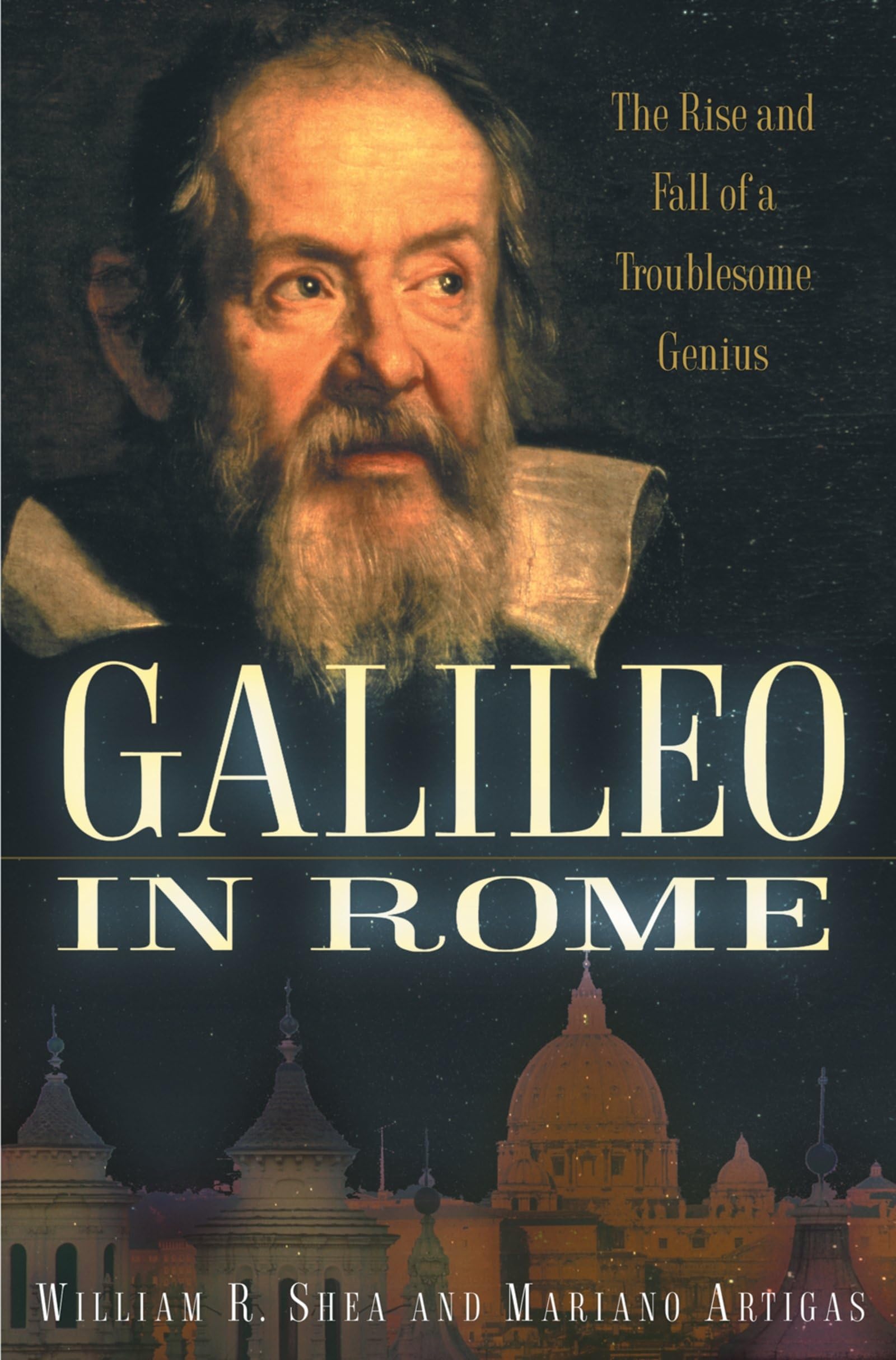 Galileo in Rome: The Rise and Fall of a Troublesome Genius book