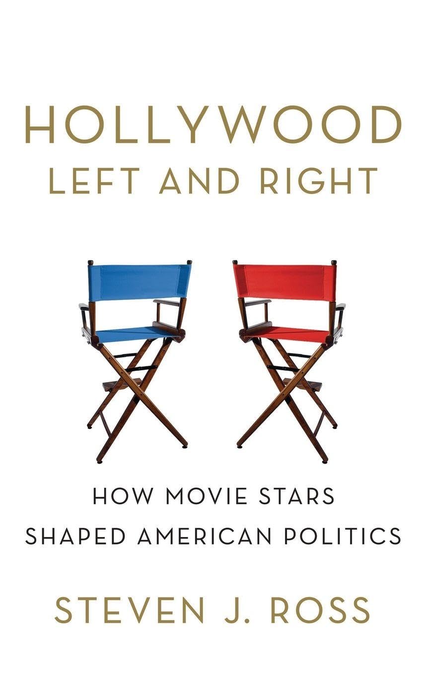 Hollywood Left and Right: How Movie Stars Shaped American Politics book