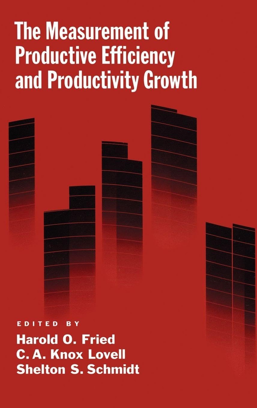 The Measurement of Productive Efficiency and Productivity Change book